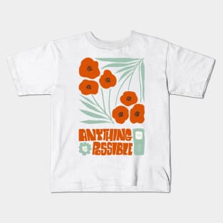 Anything Is Possible Poppies Kids T-Shirt